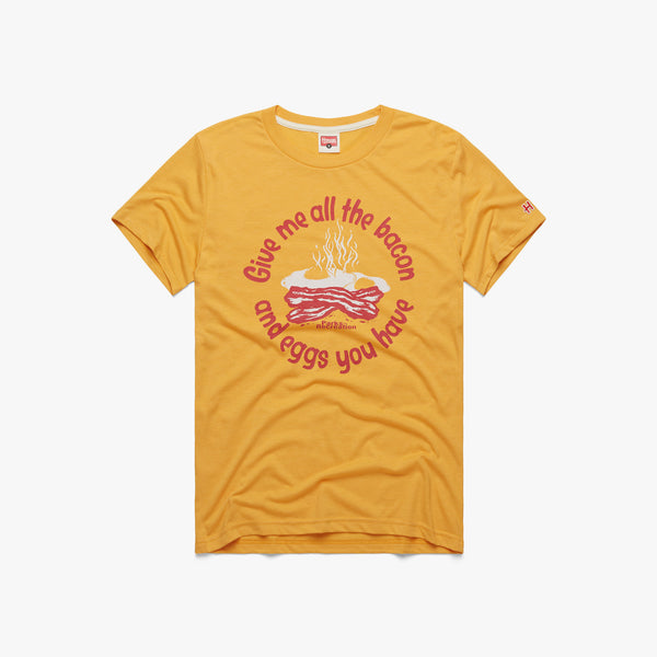 Eggs and 2024 bacon shirt