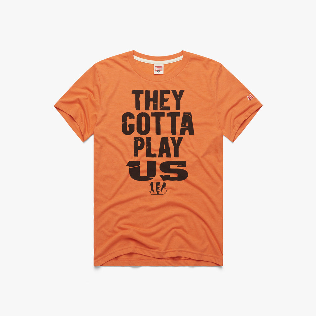 Cincinnati Bengals They Gotta Play Us, Custom prints store