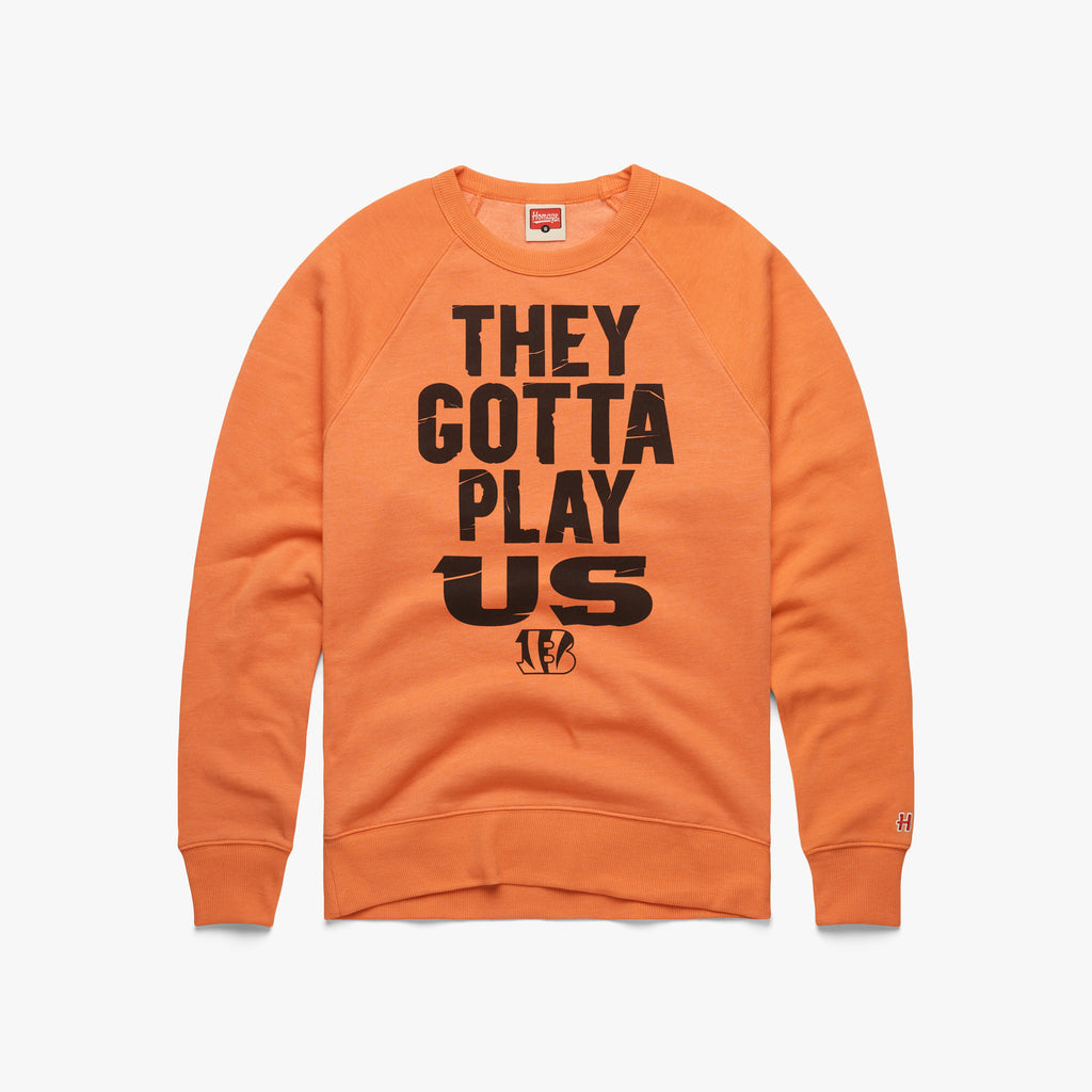 Cincinnati Bengals they gotta play us 2023 T-shirt, hoodie