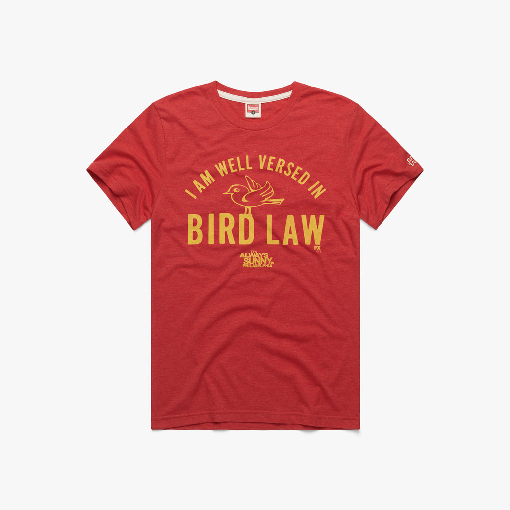 i-am-well-versed-in-bird-law-it-s-always-sunny-in-philadelphia-t