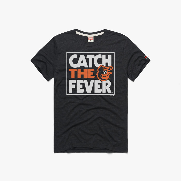 Baltimore Orioles Catch The Fever