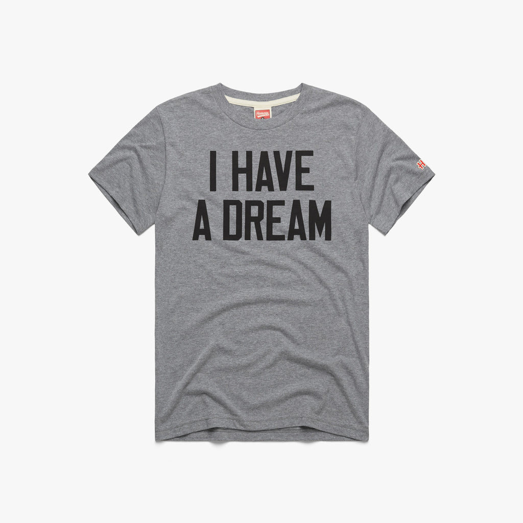 I Have A Dream | Retro Dr. Martin Luther King Jr T-Shirt – HOMAGE